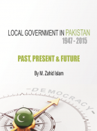 Local Government in Pakistan 1947–2015: Past, Present and Future